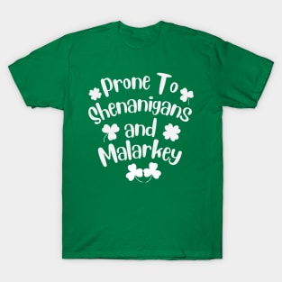 Prone To Shenanigans And Malarkey Shamrock St Patrick's Day T-Shirt